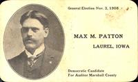 General Election Nov. 3, 1908, Max M. Patton, Democratic Candidate For Auditor Marshall County, Laurel, Iowa